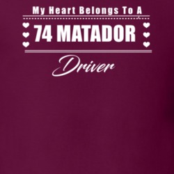 My Heart Belongs To A 1974 Matador Driver Dark Color T Shirt