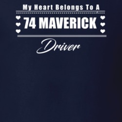 My Heart Belongs To A 1974 Maverick Driver Dark Color T Shirt