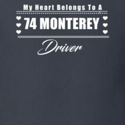 My Heart Belongs To A 1974 Monterey Driver Dark Color T Shirt