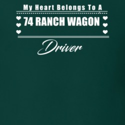 My Heart Belongs To A 1974 Ranch Wagon Driver Dark Color T Shirt