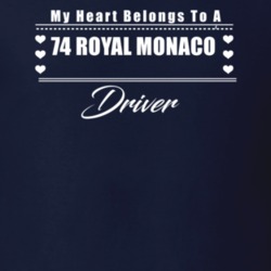 My Heart Belongs To A 1974 Royal Monaco Driver Dark Color T Shirt