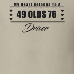 My Heart Belongs To A 1949 Olds 76 Driver Light Color T Shirt