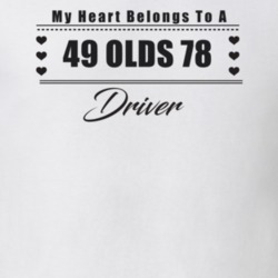 My Heart Belongs To A 1949 Olds 78 Driver Light Color T Shirt