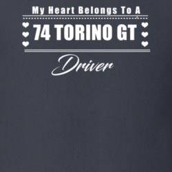 My Heart Belongs To A 1974 Torino Gt Driver Dark Color T Shirt
