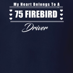 My Heart Belongs To A 1975 Firebird Driver Dark Color T Shirt