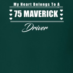 My Heart Belongs To A 1975 Maverick Driver Dark Color T Shirt