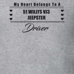My Heart Belongs To A 1951 Willys Vj3 Jeepster Driver Light Color T Sh