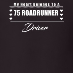 My Heart Belongs To A 1975 Roadrunner Driver Dark Color T Shirt