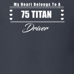 My Heart Belongs To A 1975 Titan Driver Dark Color T Shirt