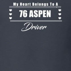 My Heart Belongs To A 1976 Aspen Driver Dark Color T Shirt