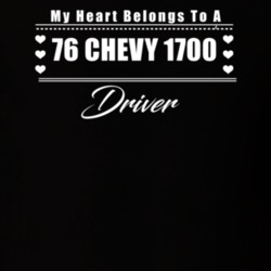 My Heart Belongs To A 1976 Chevy 1700 Driver Dark Color T Shirt