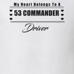 My Heart Belongs To A 1953 Commander Driver Light Color T Shirt