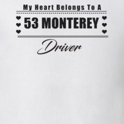 My Heart Belongs To A 1953 Monterey Driver Light Color T Shirt