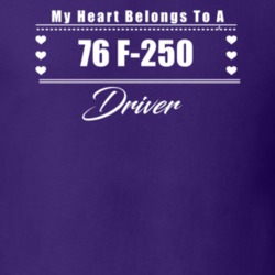 My Heart Belongs To A 1976 F-250 Driver Dark Color T Shirt