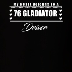 My Heart Belongs To A 1976 Gladiator Driver Dark Color T Shirt