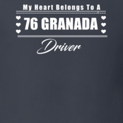 My Heart Belongs To A 1976 Granada Driver Dark Color T Shirt