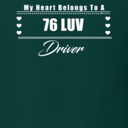 My Heart Belongs To A 1976 Luv Driver Dark Color T Shirt