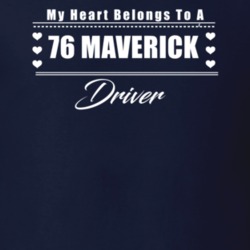 My Heart Belongs To A 1976 Maverick Driver Dark Color T Shirt