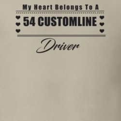 My Heart Belongs To A 1954 Customline Driver Light Color T Shirt