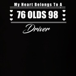 My Heart Belongs To A 1976 Olds 98 Driver Dark Color T Shirt