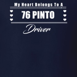 My Heart Belongs To A 1976 Pinto Driver Dark Color T Shirt