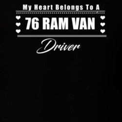 My Heart Belongs To A 1976 Ram Van Driver Dark Color T Shirt
