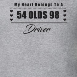 My Heart Belongs To A 1954 Olds 98 Driver Light Color T Shirt