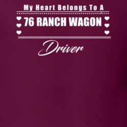 My Heart Belongs To A 1976 Ranch Wagon Driver Dark Color T Shirt