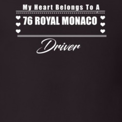 My Heart Belongs To A 1976 Royal Monaco Driver Dark Color T Shirt
