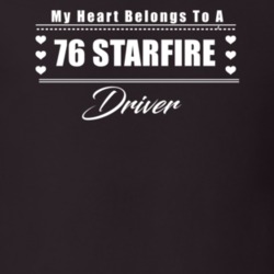 My Heart Belongs To A 1976 Starfire Driver Dark Color T Shirt