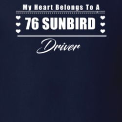 My Heart Belongs To A 1976 Sunbird Driver Dark Color T Shirt