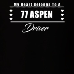 My Heart Belongs To A 1977 Aspen Driver Dark Color T Shirt
