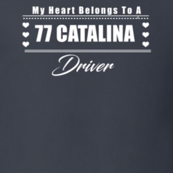 My Heart Belongs To A 1977 Catalina Driver Dark Color T Shirt