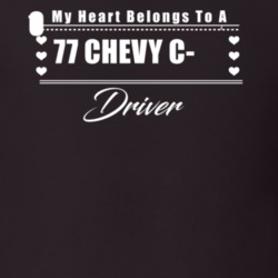 My Heart Belongs To A 1977 Chevy C-10 Driver Dark Color T Shirt