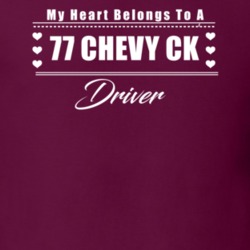 My Heart Belongs To A 1977 Chevy Ck Driver Dark Color T Shirt