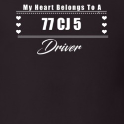 My Heart Belongs To A 1977 Cj 5 Driver Dark Color T Shirt