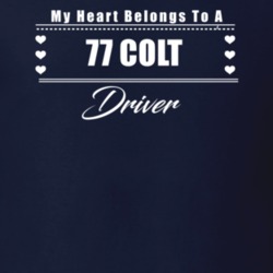 My Heart Belongs To A 1977 Colt Driver Dark Color T Shirt