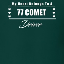 My Heart Belongs To A 1977 Comet Driver Dark Color T Shirt
