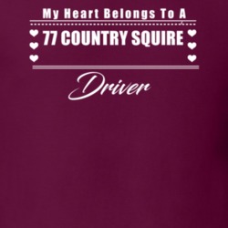 My Heart Belongs To A 1977 Country Squire Driver Dark Color T Shirt