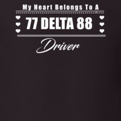 My Heart Belongs To A 1977 Delta 88 Driver Dark Color T Shirt