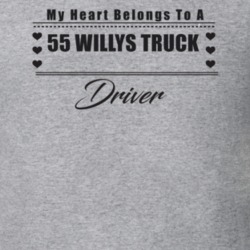 My Heart Belongs To A 1955 Willys Truck Driver Light Color T Shirt