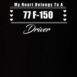 My Heart Belongs To A 1977 F-150 Driver Dark Color T Shirt