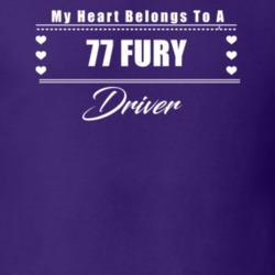 My Heart Belongs To A 1977 Fury Driver Dark Color T Shirt