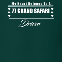 My Heart Belongs To A 1977 Grand Safari Driver Dark Color T Shirt