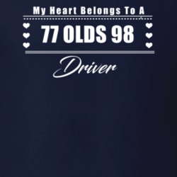 My Heart Belongs To A 1977 Olds 98 Driver Dark Color T Shirt