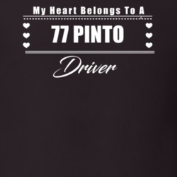 My Heart Belongs To A 1977 Pinto Driver Dark Color T Shirt