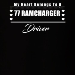 My Heart Belongs To A 1977 Ramcharger Driver Dark Color T Shirt