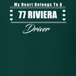 My Heart Belongs To A 1977 Riviera Driver Dark Color T Shirt