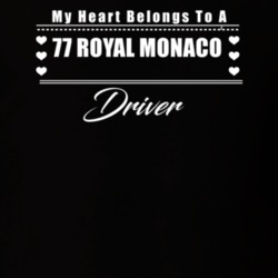 My Heart Belongs To A 1977 Royal Monaco Driver Dark Color T Shirt