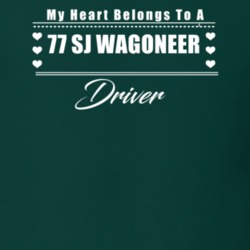 My Heart Belongs To A 1977 Sj Wagoneer Driver Dark Color T Shirt